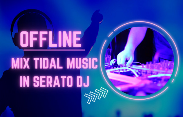 mix tidal music on serato dj pro