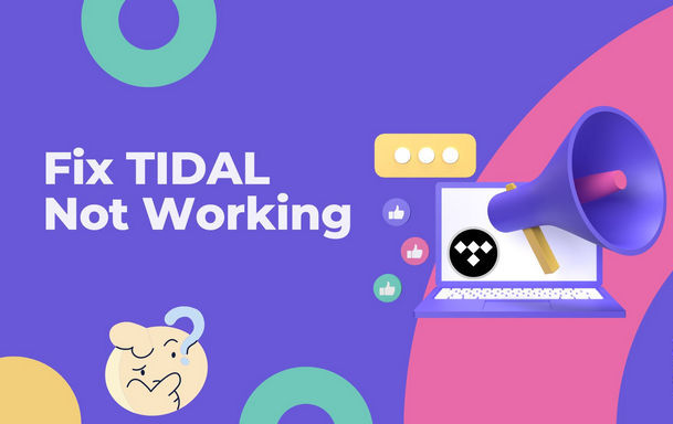 How to Fix Tidal Not Working Issues