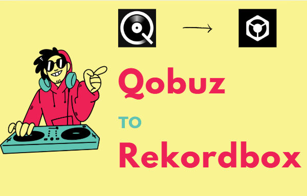 Qobuz to Rekordbox