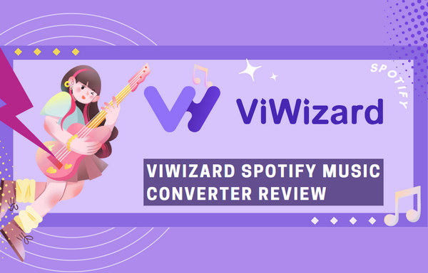 ViWizard Spotify Music Converter Review